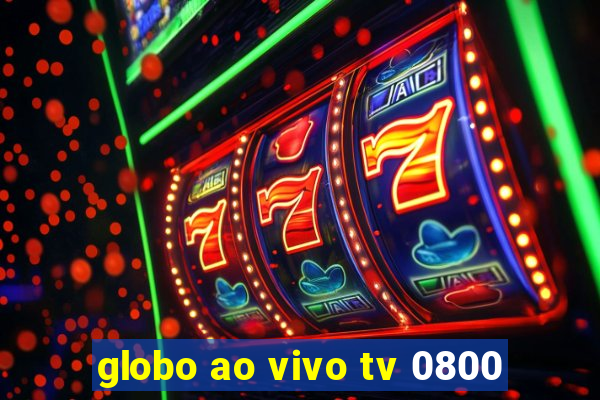 globo ao vivo tv 0800